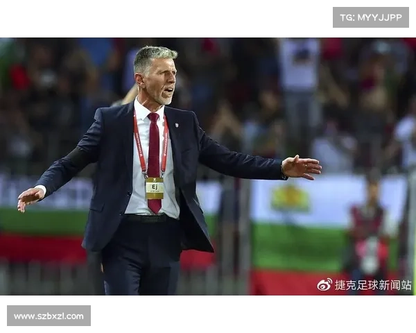 捷克主帅哈谢克冷静解析球队失利经验强调调整心态迎接未来挑战